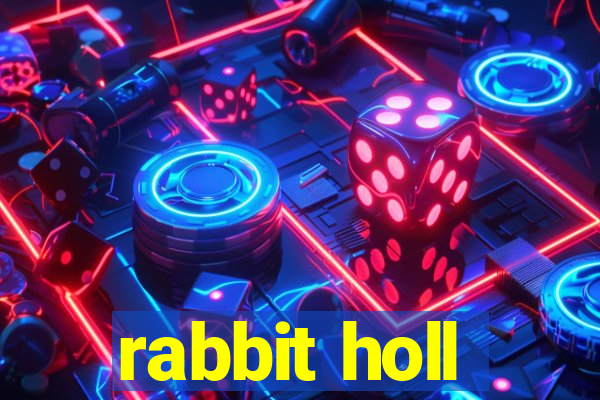 rabbit holl