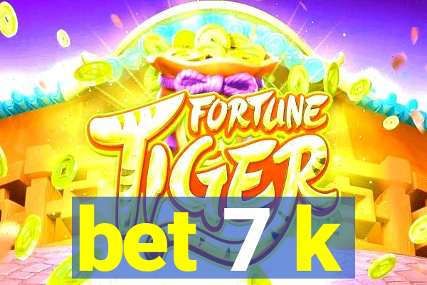 bet 7 k