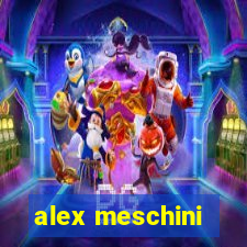 alex meschini