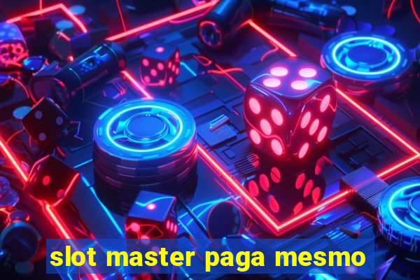 slot master paga mesmo