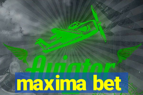 maxima bet