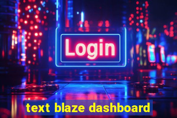 text blaze dashboard