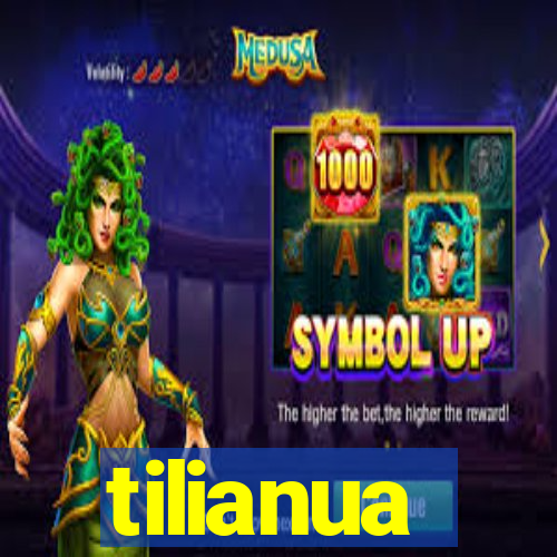 tilianua