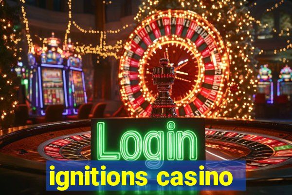 ignitions casino