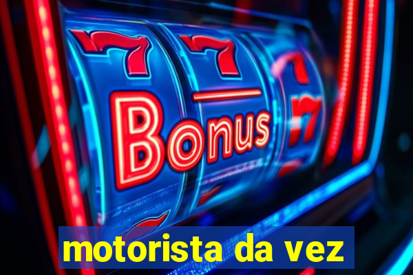 motorista da vez