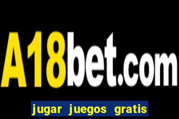 jugar juegos gratis de casino