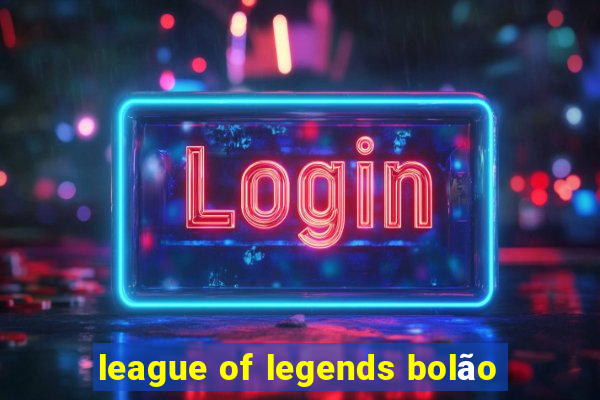 league of legends bolão