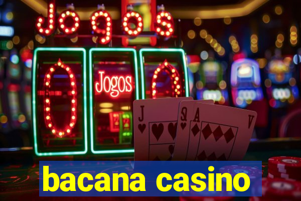 bacana casino