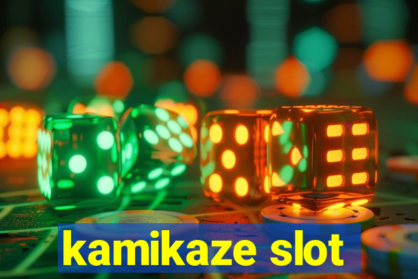 kamikaze slot