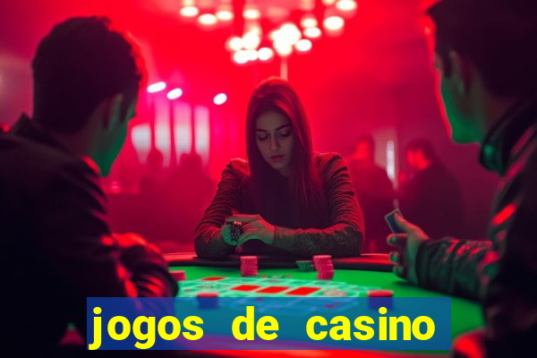 jogos de casino que da dinheiro no cadastro