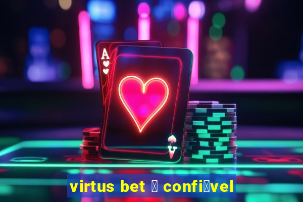 virtus bet 茅 confi谩vel