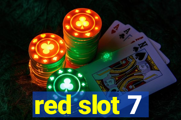 red slot 7