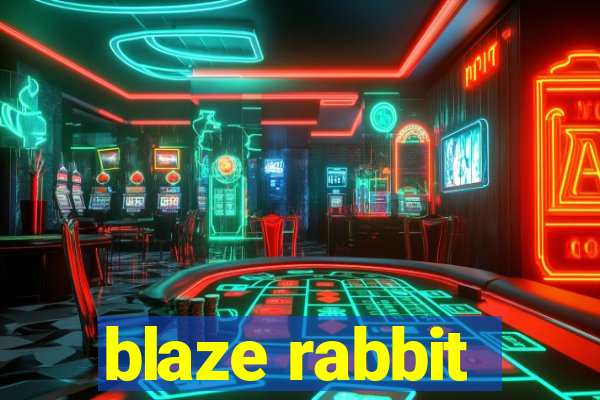 blaze rabbit