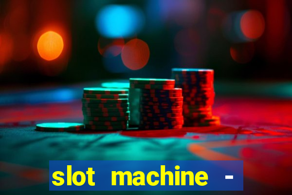 slot machine - free casino