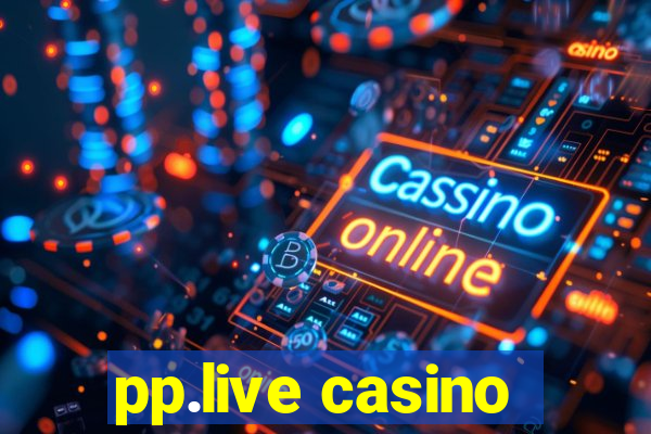 pp.live casino