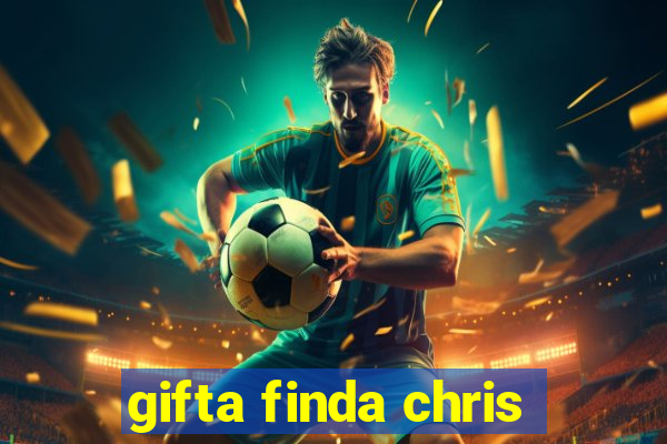 gifta finda chris