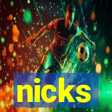 nicks