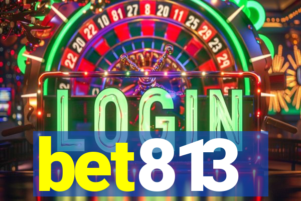 bet813