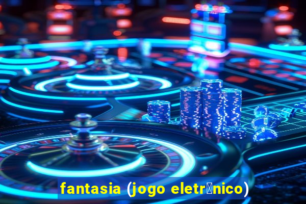 fantasia (jogo eletr么nico)