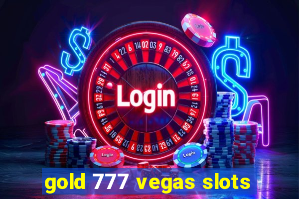 gold 777 vegas slots