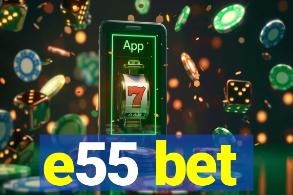 e55 bet