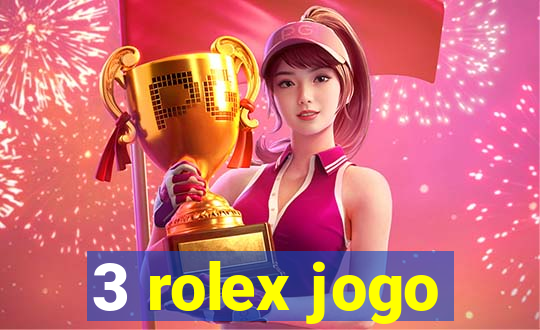 3 rolex jogo