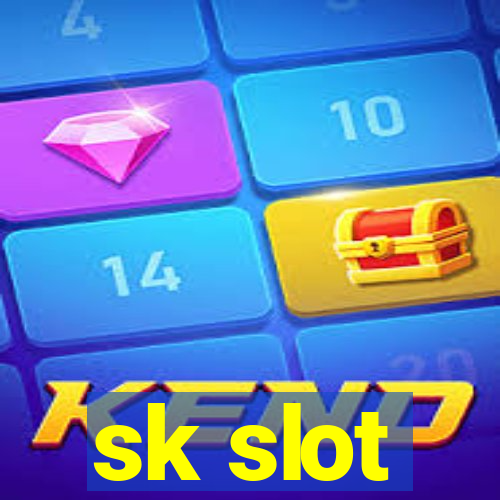 sk slot