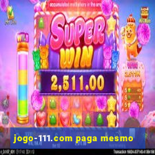 jogo-111.com paga mesmo