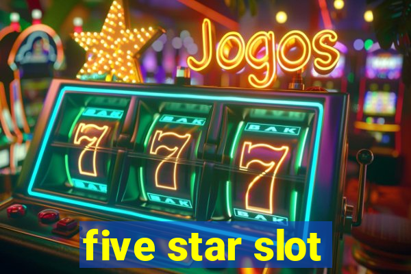 five star slot