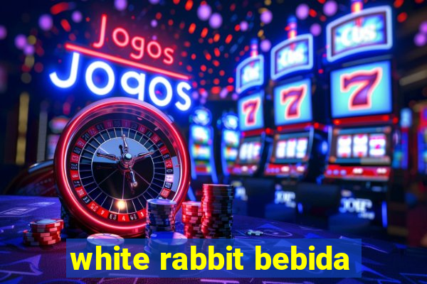 white rabbit bebida