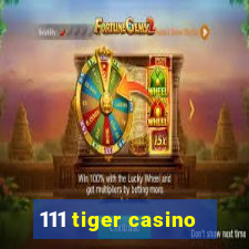 111 tiger casino