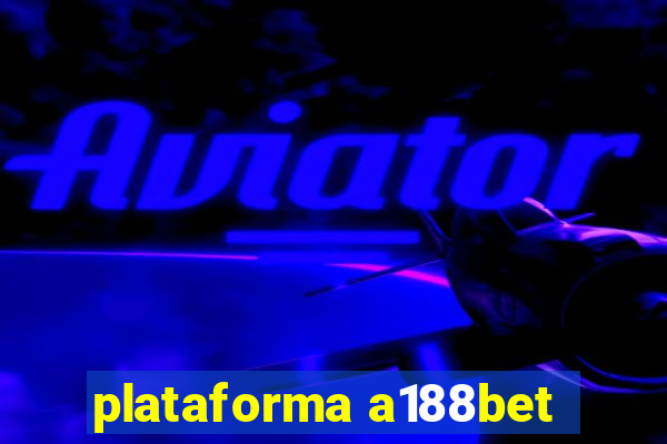 plataforma a188bet