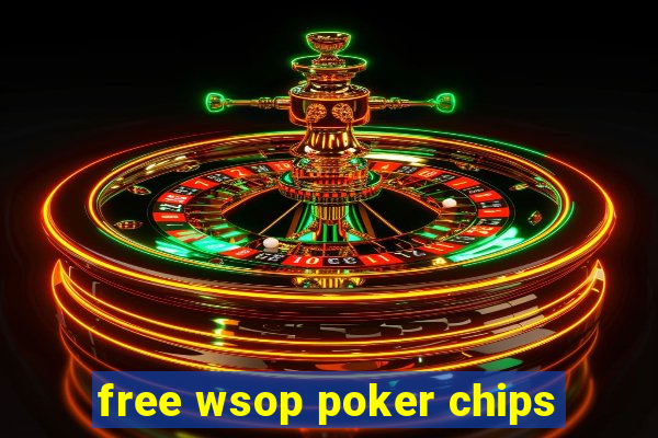 free wsop poker chips