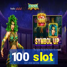 100 slot