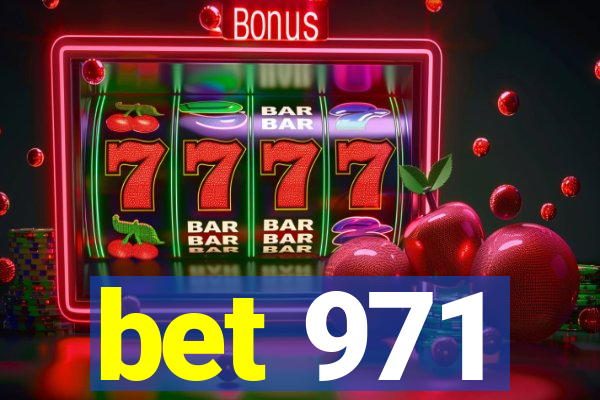 bet 971