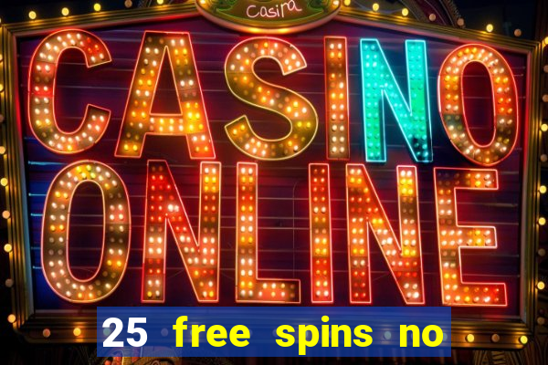 25 free spins no deposit casino poland