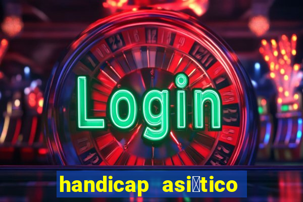 handicap asi谩tico 0.0 0.5