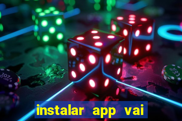 instalar app vai de bet