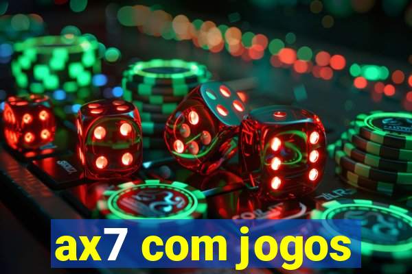 ax7 com jogos