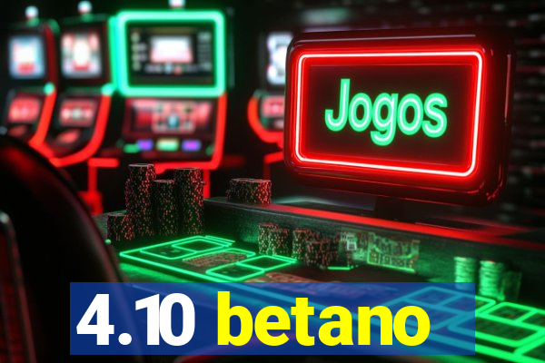 4.10 betano