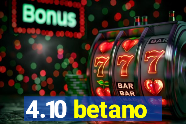 4.10 betano