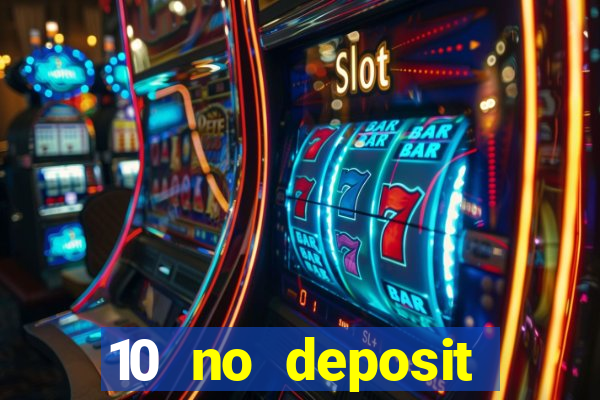 10 no deposit bonus casino