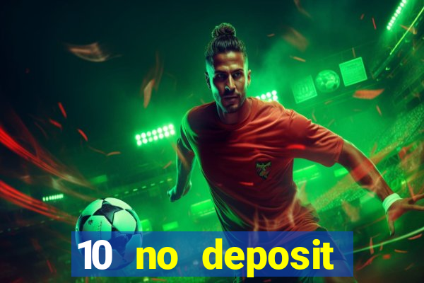 10 no deposit bonus casino