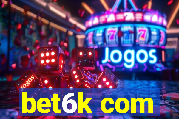 bet6k com