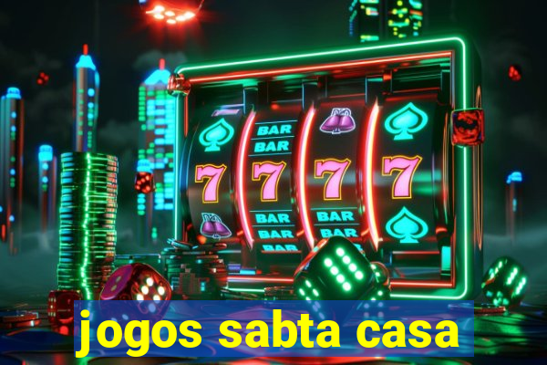 jogos sabta casa