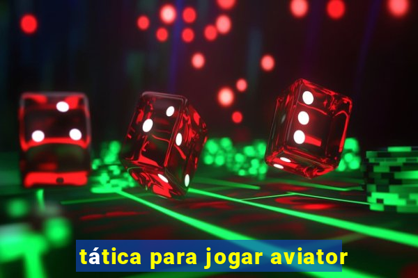 tática para jogar aviator