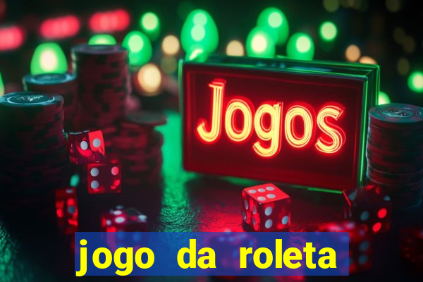 jogo da roleta ganhar dinheiro