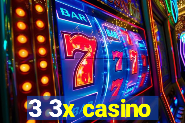 3 3x casino