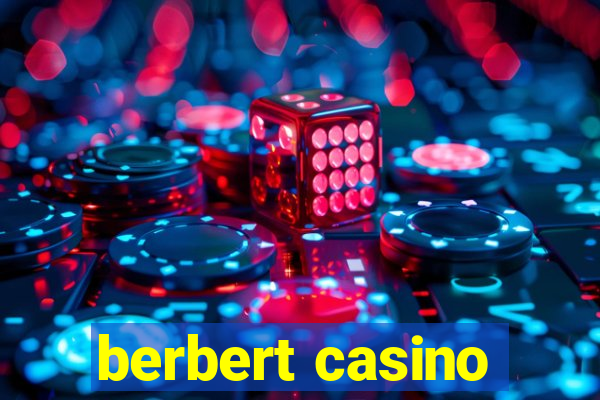 berbert casino