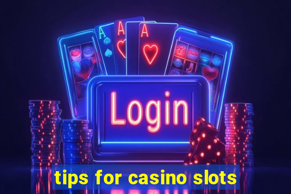 tips for casino slots